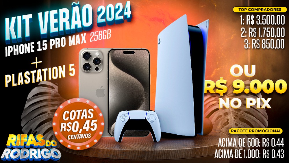 KIT VERAO 2024 IPHONE 15 PRO MAX 256GB + PLAYSTATION 5 OU R$9.000 NO PIX! TOP COMPRADORES: 1.R$3.500 2.R$1.750 3.R$850
